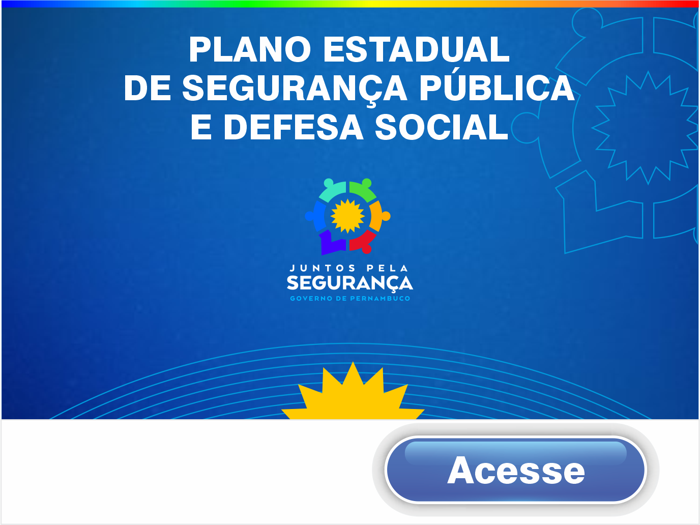 Conheça o Plano Estadual de Segurança Pública e Defesa Social